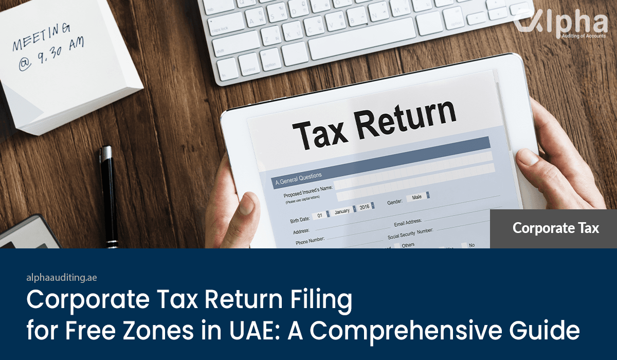 Filings Zone Corporate Tax Return Filing for Free Zones in UAE: A Guide