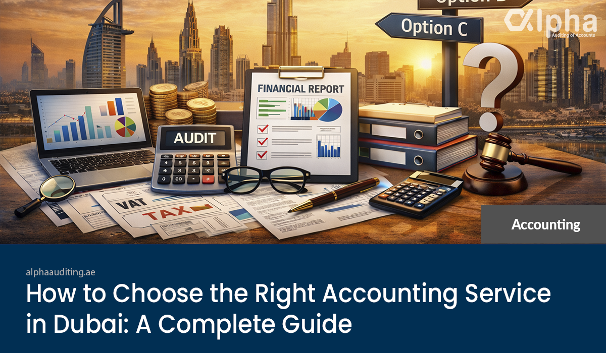 How to Choose the Right Accounting Service in Dubai